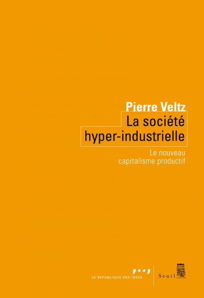 Éditions du Seuil Couverture de La Société hyper-industrielle