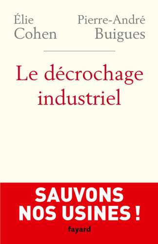 Couverture de « Le Décrochage industriel », Élie Cohen, Pierre-André Buigues